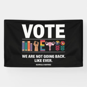 Kamala We Are Not Going Back Like Ever Feminist Banner