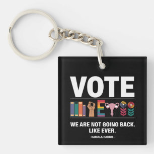 Kamala We Are Not Going Back Like Ever Feminist Key Ring
