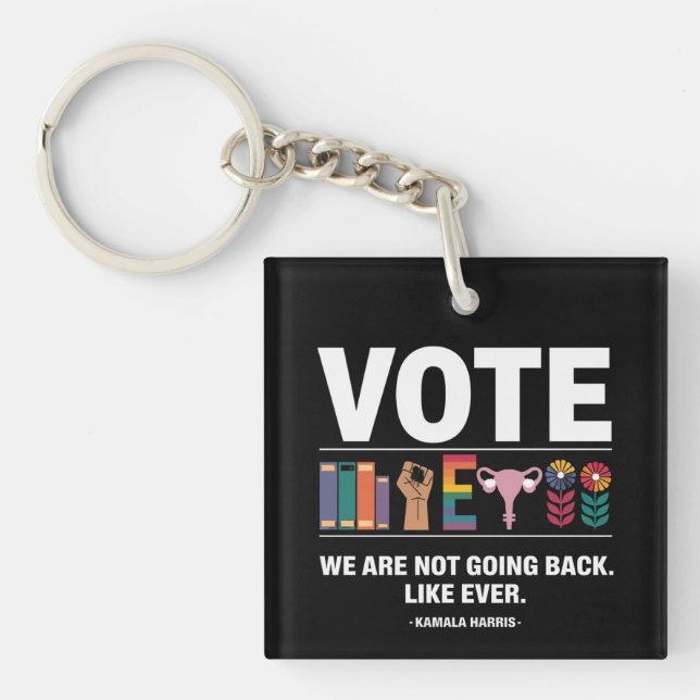 Kamala We Are Not Going Back Like Ever Feminist  Key Ring (Front)