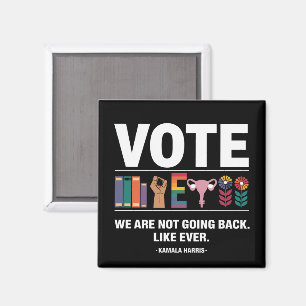 Kamala We Are Not Going Back Like Ever Feminist  Magnet