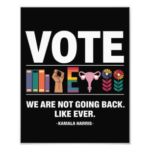 Kamala We Are Not Going Back Like Ever Feminist Photo Print