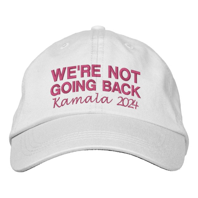 Kamala We're Not Going Back 2024 Embroidered Hat (Front)