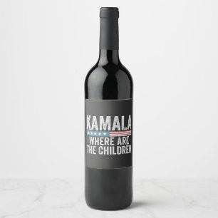 Kamala Where are the Childrens Election Wine Label
