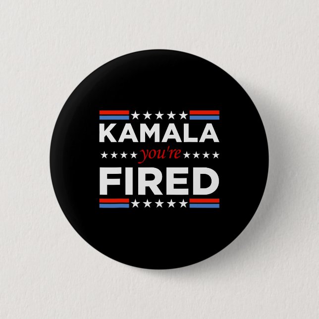 Kamala You're Fired Funny  6 Cm Round Badge (Front)