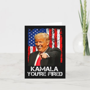 Kamala You're Fired Funny President Trump Laughing Card