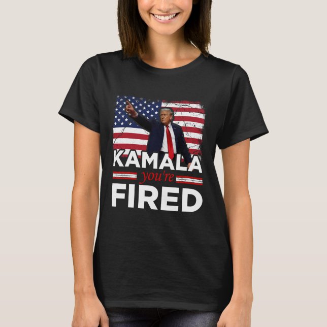 Kamala You're Fired Funny  T-Shirt (Front)