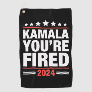 Kamala You're Fired Kamala Harris 2024 Golf Towel