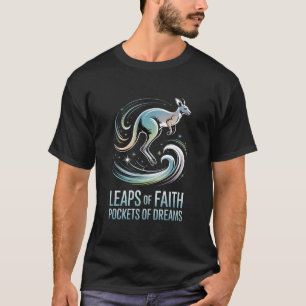 Kangaroo – Leaps of Faith & Dreams T-Shirt