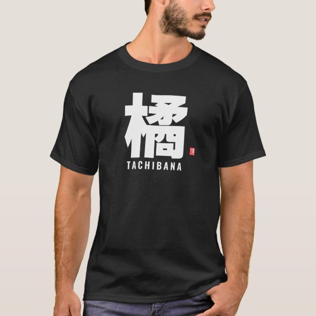 kanji family name - Tachibana T-Shirt (Front)