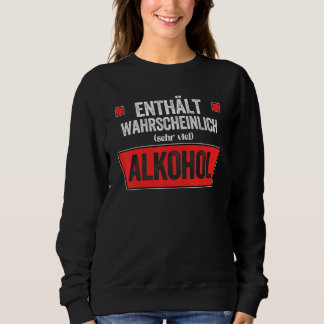 Kann Alkohol Contains Sarcastic Saufen Saying Beer Sweatshirt