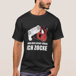 Kann Dich Nicht Hören Ich Zocke Console Saying Gif T-Shirt