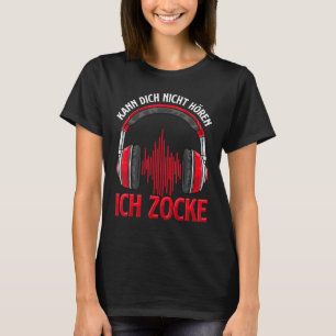 Kann Dich Nicht Hören Ich Zocke I  Gamer Headset T-Shirt