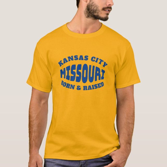 Kansas City Missouri Born and Raised T-Shirt (Front)