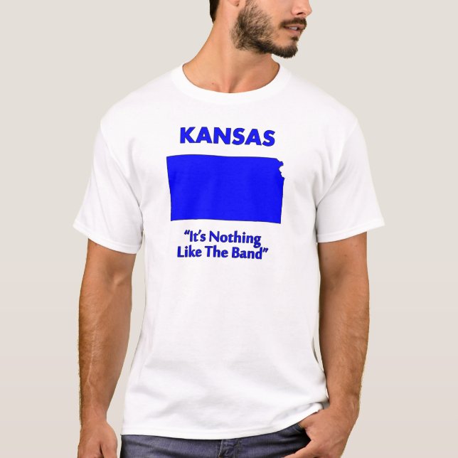 Kansas - It's Nothing Like The Band T-Shirt (Front)