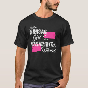 Kansas Just a Kansas girl in a Washington T-Shirt