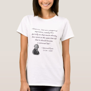 kant_quote_05d_categorical_imperative.gif T-Shirt