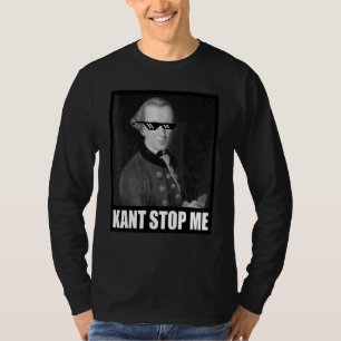 Kant Stop Me Meme Saying Sunglasses Philosophy T-Shirt