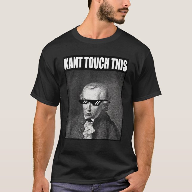 Kant Touch This Meme   Philosophy Immanuel T-Shirt (Front)