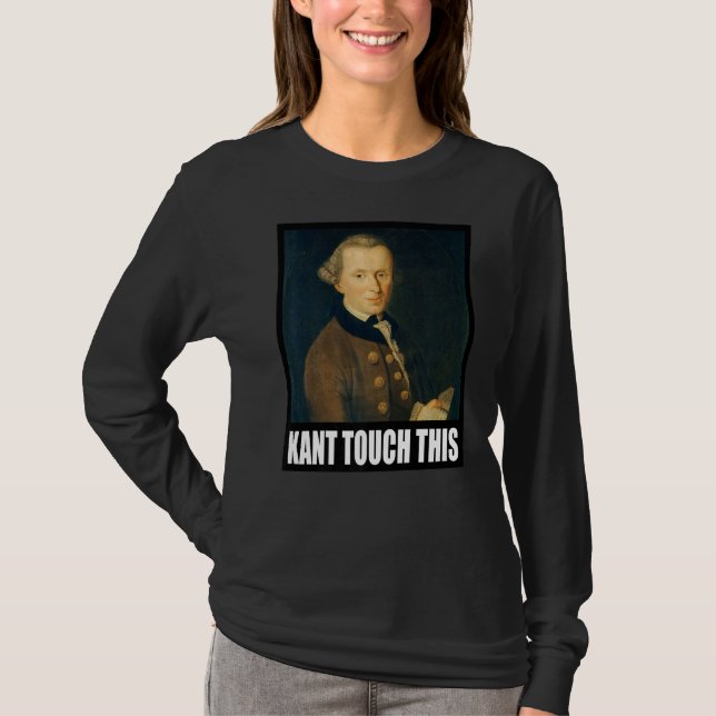 Kant Touch This Meme   Philosophy Immanuel T-Shirt (Front)