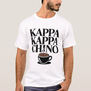 Kappa Kappa Chino Funny Coffee Lover T-Shirt