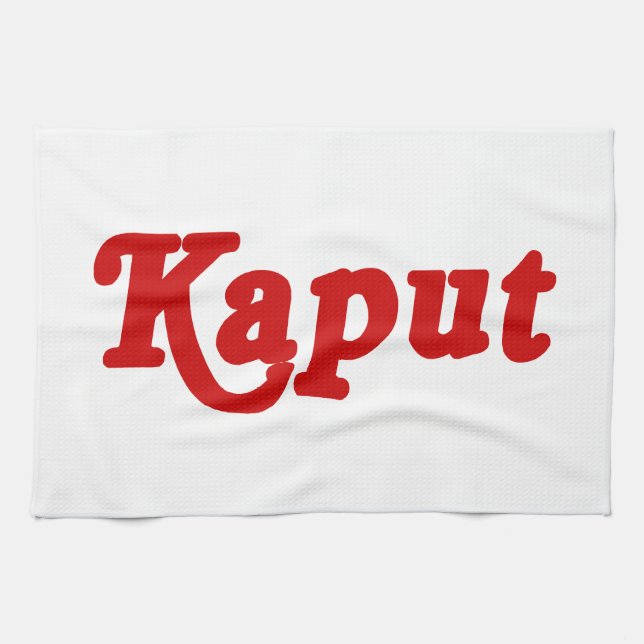 KAPUT ♦ NOT WORK ♦ TEA TOWEL (Horizontal)