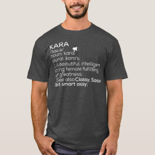 Kara Name Kara Definition Kara Female Name Kara Me T-Shirt