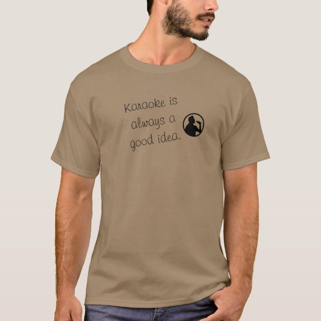 Karaoke a good idea --- TrendingUP-T-shirts T-Shirt (Front)