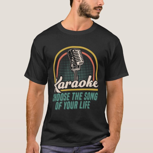 Karaoke Choose The Song Of Your Life T-Shirt (Front)
