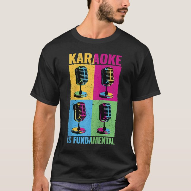 Karaoke is Fundamental colourful microphone music  T-Shirt (Front)