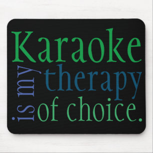 "Karaoke is my therapy of choice" Mousepad