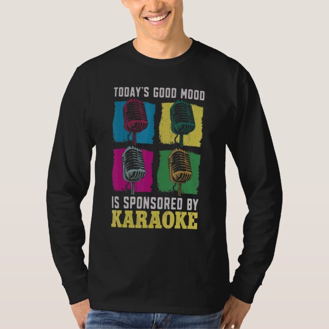 Karaoke Singer 80s Retro Today's Good Mood Is Spon T-Shirt (Front)