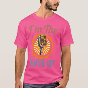 Karaoke Singer Gift - I'm The Karaoke Guy T-shirt 