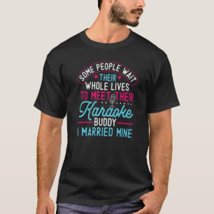 Karaoke Singer Husband Wife Marriage Wedding Some  T-Shirt