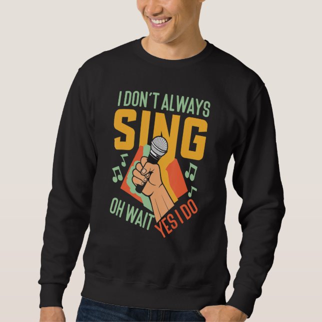 Karaoke Singer Singing Sweatshirt (Front)