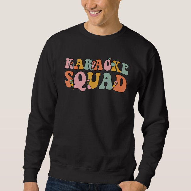 Karaoke Squad Groovy For Karaoke Singer Sweatshirt (Front)