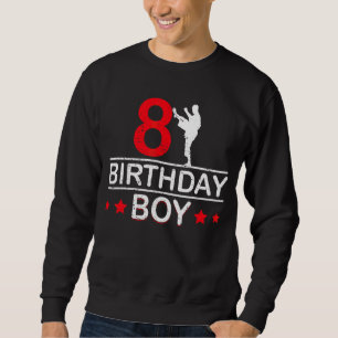 Karate 8th Birthday Boy Taekwondo 8 Years Old Kid Sweatshirt