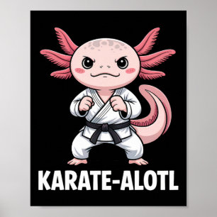 Karate-alotl Axolotl Karate Lover Martial Arts  Poster