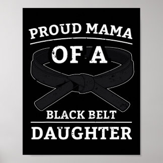 Karate Black Belt Daughter Mama Gift Martial Arts Poster