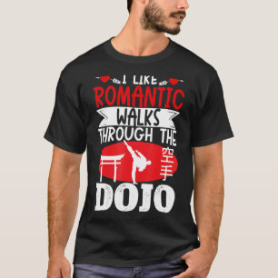Karate Black Belt Gi Uniform I Like Romantic Walks T-Shirt