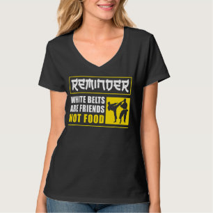 Karate Black Belt Gi Uniform  Reminder White Belts T-Shirt