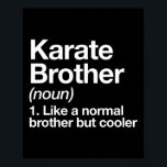 Karate Brother Definition Funny Sports Martial Art Poster<br><div class="desc">Karate Brother Definition Funny Sports Martial Arts</div>