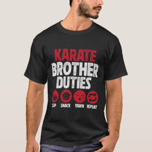 Karate Brother Duties Karate Bro T-Shirt