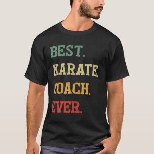 Karate Coach Best Karate Coach Ever T-Shirt