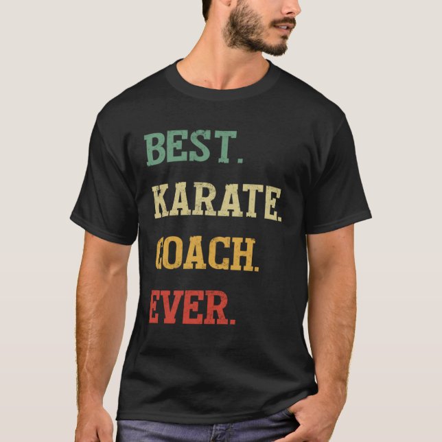 Karate Coach  Best Karate Coach Ever T-Shirt (Front)