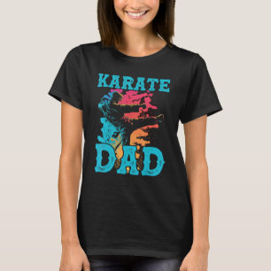 Karate Dad Best Daddy Ever MMA Martial Artist Fath T-Shirt