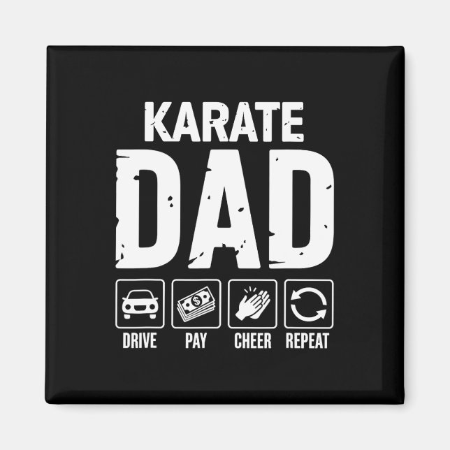 Karate Dad Drive Pay Cheer Dad Of A Karate Fighter Magnet (Front)