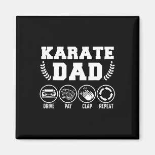 Karate Dad Drive Pay Clap Repeat Fathers Day Gift Magnet