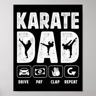 Karate Dad Drive Pay Clap Repeat Karate Father  Poster