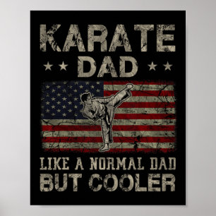 Karate Dad Like A Normal Dad But Cooler Father's D Poster