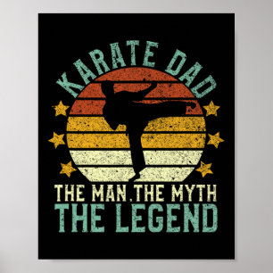 Karate Dad The Man The Myth The Legend  Poster